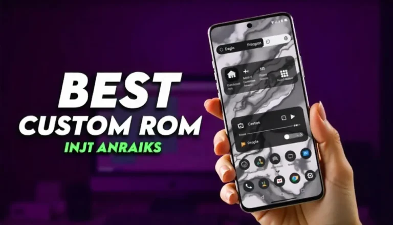 Best Custom ROMs